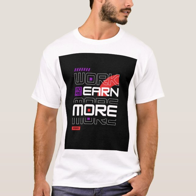 Camiseta Trabalhe mais ganhe mais (Frente)