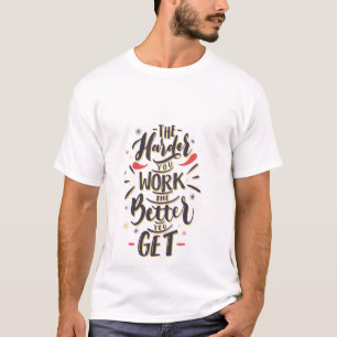 Camiseta Trabalhe Mais, Seja Melhor