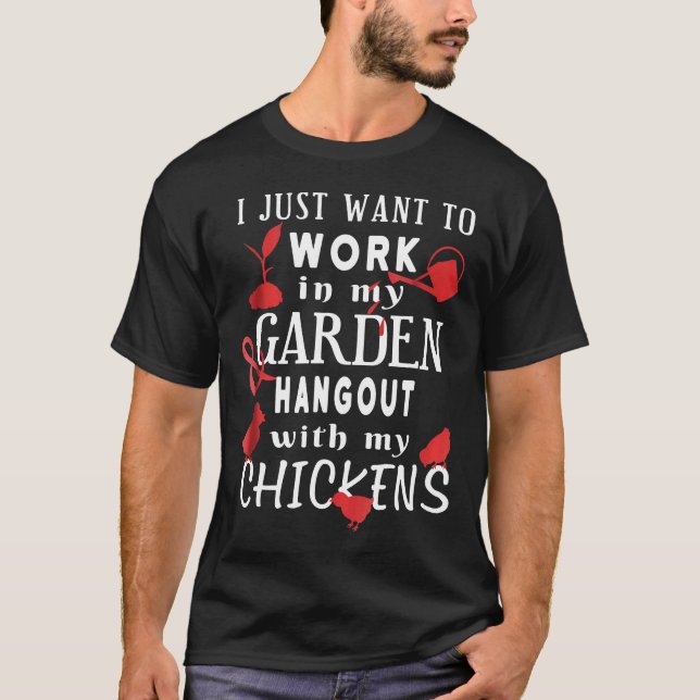 Camiseta Trabalhe No Meu Jardim E Fique Com Minhas Galinhas (Frente)