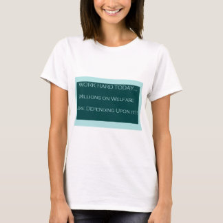 Camiseta Trabalhe o duro hoje, bem-estar de MillionsOn