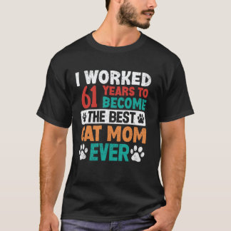 Camiseta Trabalhei 61 Anos Para Ser a Melhor Mãe de Gato! 6
