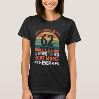 Camiseta Trabalhei 62 Anos Para Ser a Melhor Mãe de Gato! 6