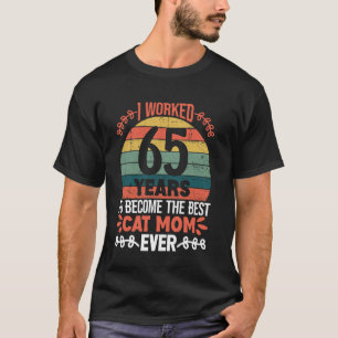 Camiseta Trabalhei 65 Anos Para Ser a Melhor Mãe de Gato! 6
