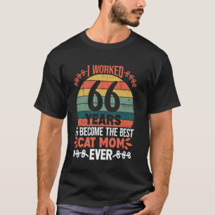 Camiseta Trabalhei 66 Anos Para Ser a Melhor Mãe de Gato! 6