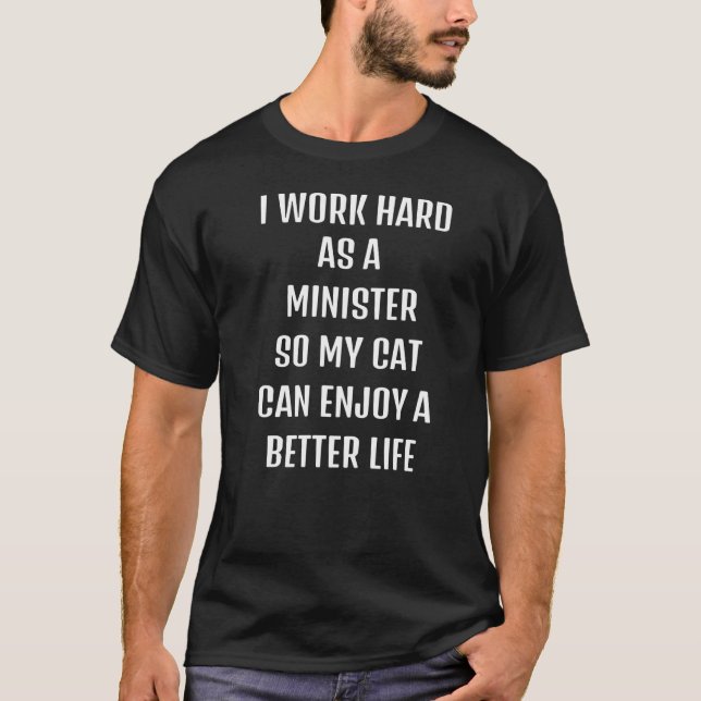 Camiseta Trabalhei duro como Ministro para o estilo de vida (Frente)