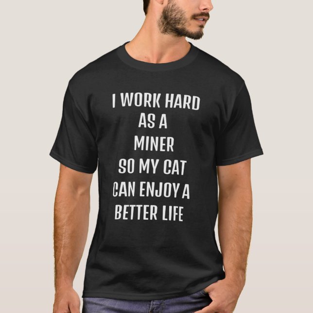 Camiseta Trabalhei duro como um Minerador para o estilo de  (Frente)