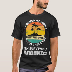 Camiseta Trabalhei toda a minha vida, Sobrevivi a uma pande