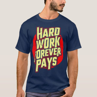 Camiseta Trabalho de duro paga a motivação comercial