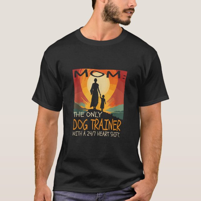 Camiseta Trabalho De Formador De Cachorro Dia Da Mãe Consid (Frente)