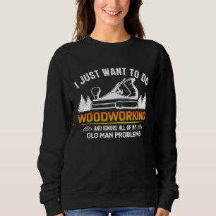 Camiseta Trabalho De Madeira De Velho Eu Só Quero Trabalhar