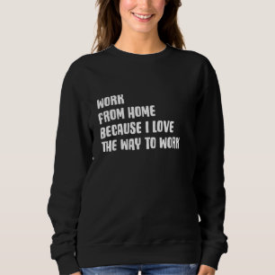 Camiseta Trabalho Divertido De Casa Porque Eu Adoro A Manei