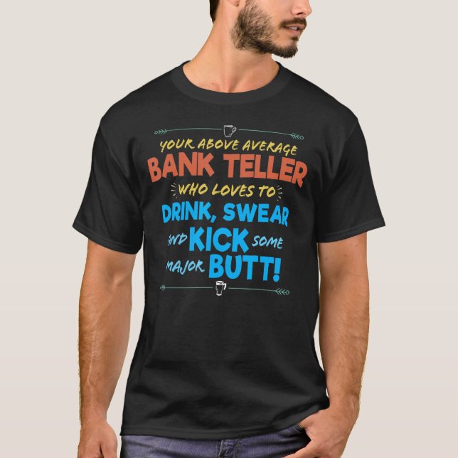 Camiseta Trabalho do Bank Teller Engraçado Beber e Fazer Pi (Frente)