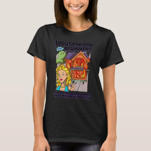 Camiseta Trabalho doméstico para iniciantes como terminar o