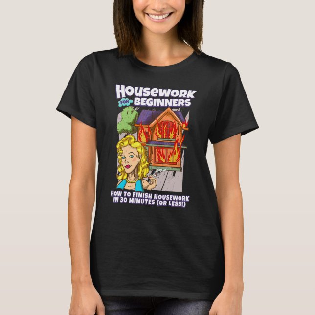 Camiseta Trabalho Doméstico para Iniciantes Como Terminar o (Frente)