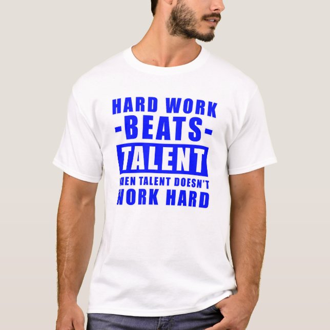 Camiseta Trabalho Duro Supera Talento Quando Talento Não Tr (Frente)