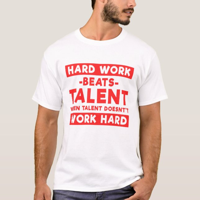 Camiseta Trabalho Duro Supera Talento Quando Talento Não Tr (Frente)
