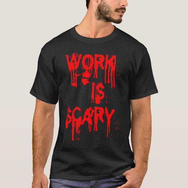 Camiseta Trabalho é trabalho assustador, trabalho humano do (Frente)