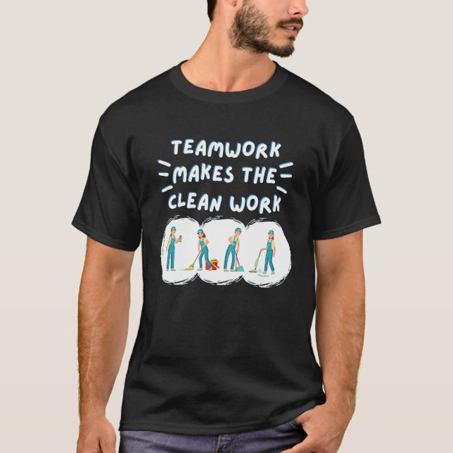 Camiseta Trabalho em equipe faz a equipe de limpeza do trab (Frente)