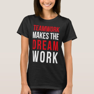 Camiseta Trabalho em equipe faz o sonho funcionar para cole