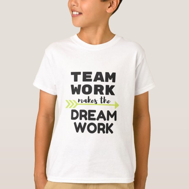 Camiseta Trabalho em equipe faz o trabalho do sonho (Frente)