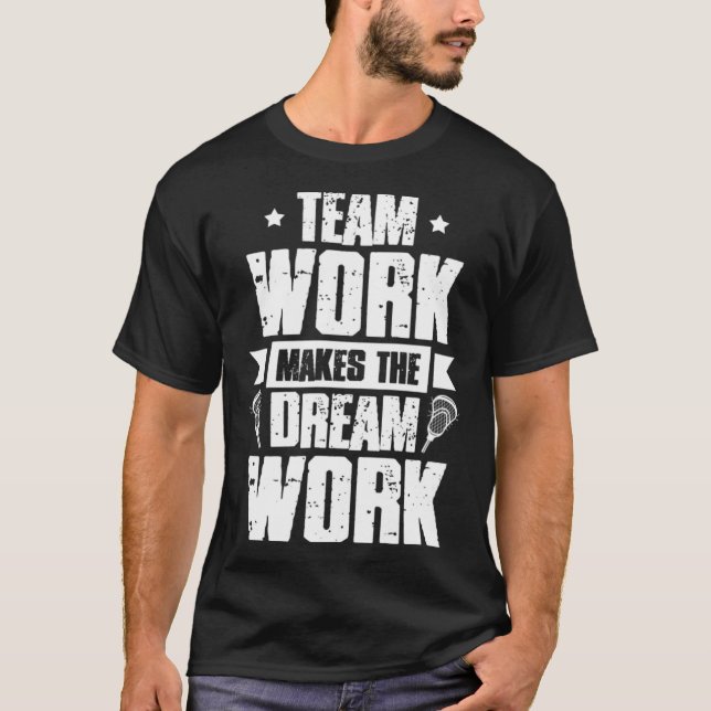 Camiseta Trabalho em equipe Torna O Dream Work Lacrosse Tea (Frente)