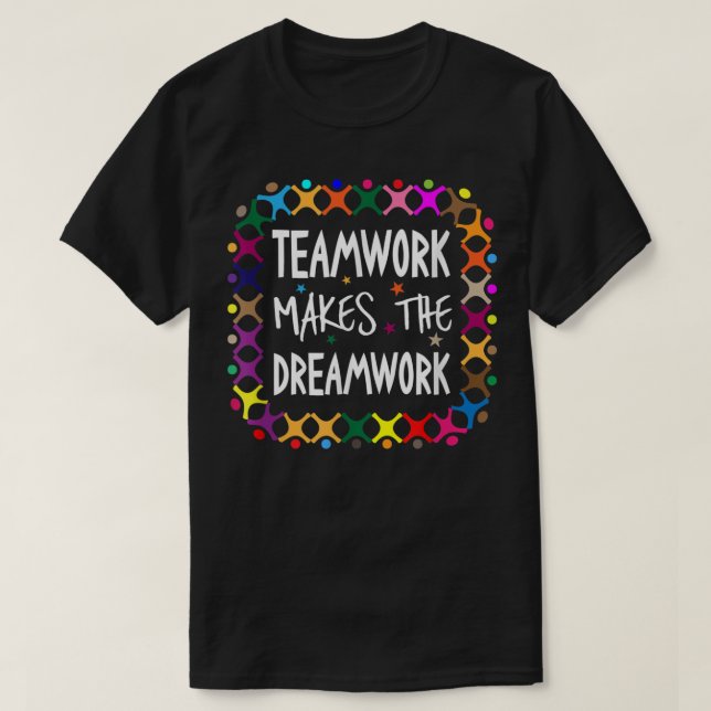 Camiseta Trabalho em equipe Torna O Dreamwork Motivational  (Frente do Design)
