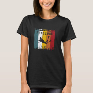 Camiseta Trabalho engraçado Bem sob aquela pressão para mer