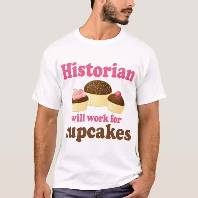 Camiseta Trabalho engraçado para o historiador dos cupcakes (Frente)