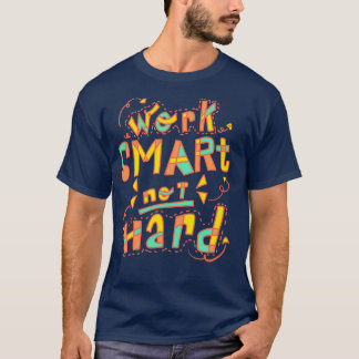 Camiseta Trabalho Inteligente Não Duro