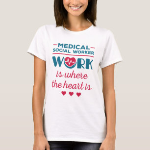 Camiseta Trabalho médico-social é onde está o coração