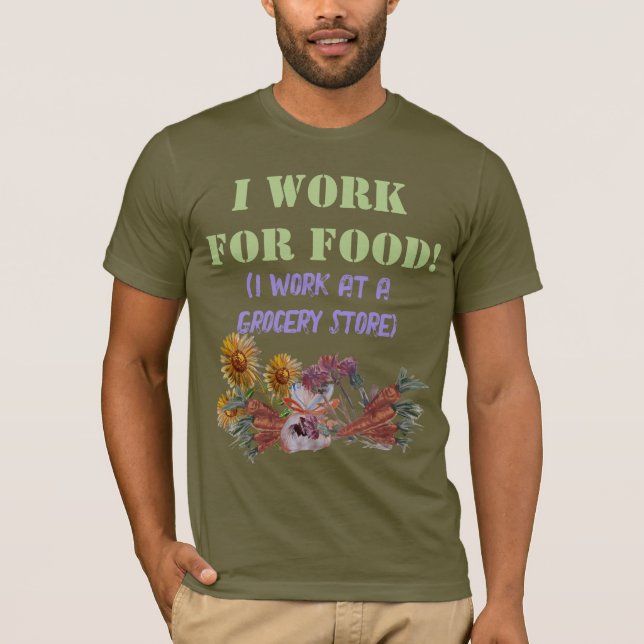 Camiseta TRABALHO PARA COMIDA (trabalho numa mercearia) T-S (Frente)