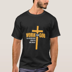 Camiseta Trabalho por Deus Os benefícios da aposentadoria s