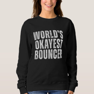 Camiseta Trabalho Sarcástico Engraçado do Bouncer Mais Okay