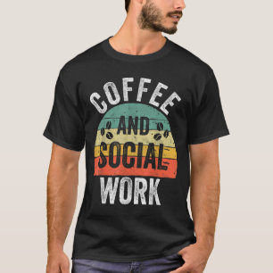 Camiseta Trabalho Social Engraçado Café E Trabalho Social