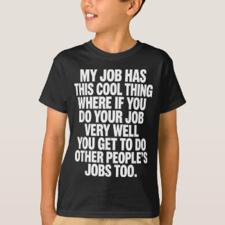 Camiseta Trabalho Tem Essa Coisa Legal Sarcasmo no Local de
