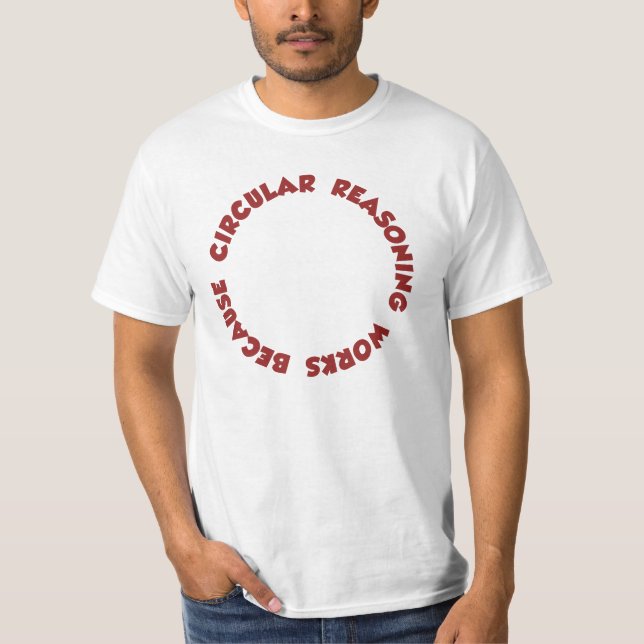 Camiseta Trabalhos circulares do raciocínio porque faz (Frente)