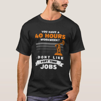 Camiseta Trabalhos De 40 Horas, Em Parte, Para Roughneck Oi