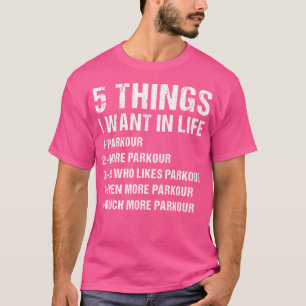 Camiseta Traceur 5 Coisas Que Eu Quero Na Vida Parkour