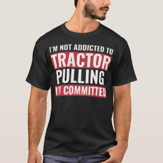 Camiseta Tractor Puller Funny Tractor Committed To Tractor 