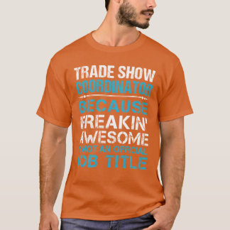 Camiseta Trade Show Coordinator Freaking Awesome