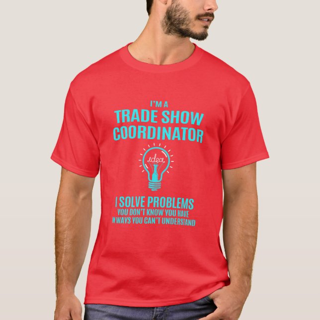 Camiseta Trade Show Coordinator I Solve Problems (Frente)