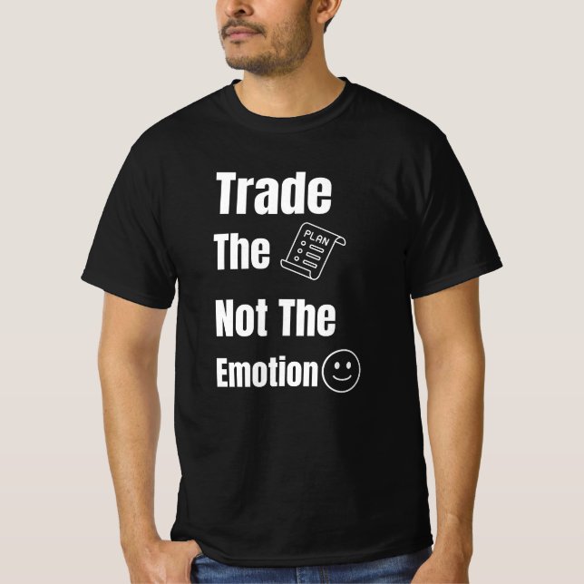 Camiseta Trade the Plan Not the Emotion Quote (Frente)