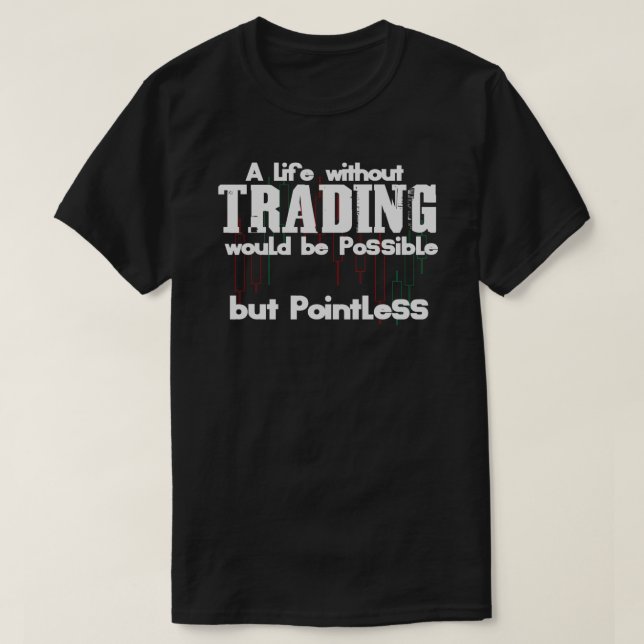 Camiseta Trader Quote  Day Trading Shares Forex Daytrading  (Frente do Design)