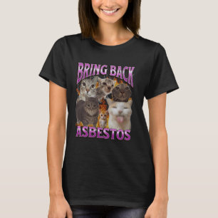 Camiseta Traga de Volta ao Amianto Funny Cat Meme Bootleg G