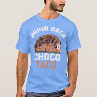 Camiseta Traga de volta o Choco Taco BEM BYE CHOCO Taco