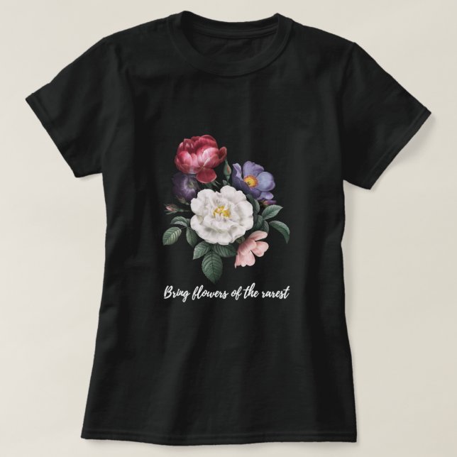 Camiseta Traga flores do mais raro (Frente do Design)