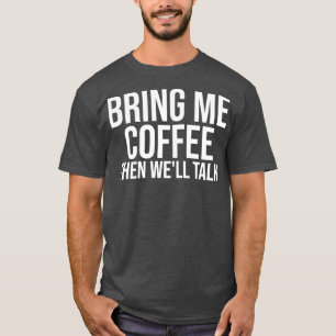 Camiseta Traga-Me Café E, Em Seguida, Wex27ll Talk