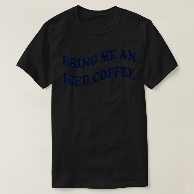 Camiseta Traga-Me Café Forçado (Frente do Design)