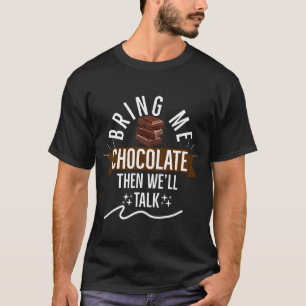 Camiseta Traga-me Chocolate Então Vamos Falar amante de cho