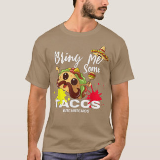 Camiseta Traga-Me Tacos Bitchachos, Cinco De Mayo, Mex